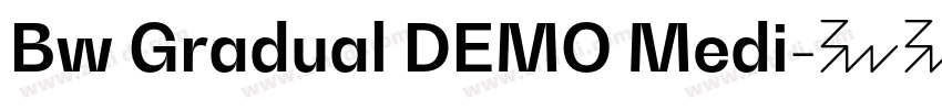 Bw Gradual DEMO Medi字体转换